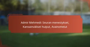 Admir Mehmedi: Seuran menestykset, Kansainväliset huiput, Avainottelut